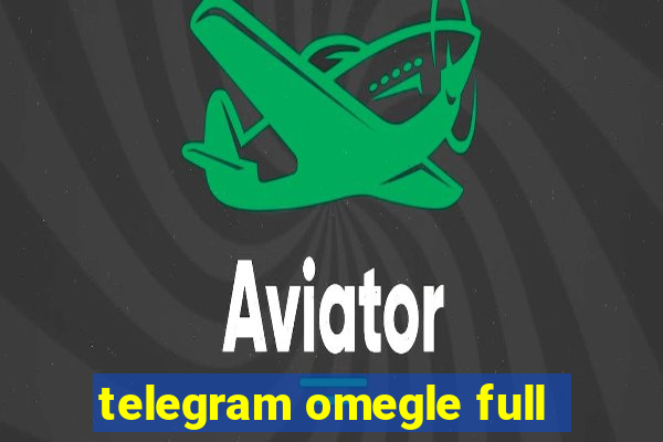 telegram omegle full